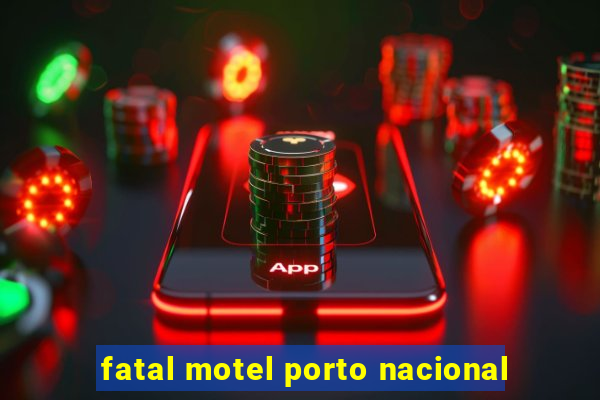 fatal motel porto nacional