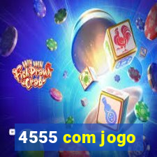 4555 com jogo