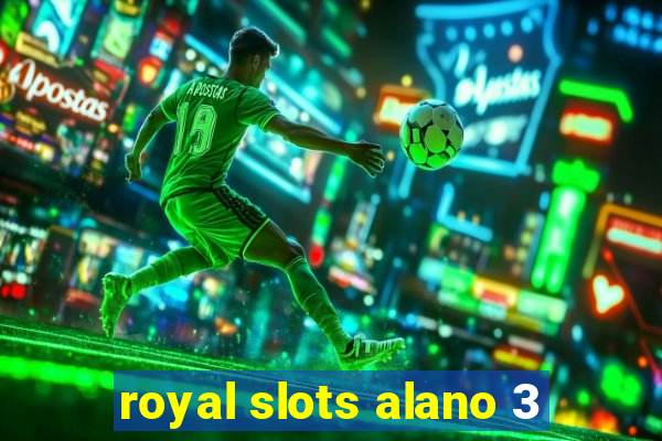 royal slots alano 3