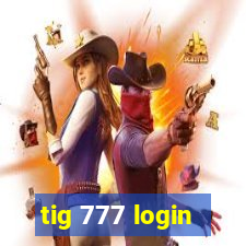 tig 777 login