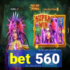 bet 560