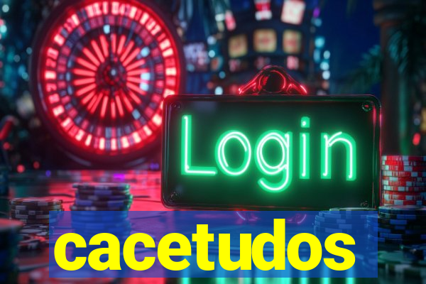 cacetudos