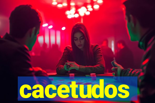 cacetudos