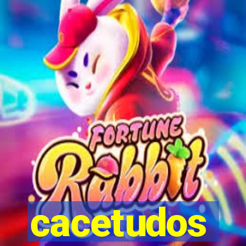 cacetudos