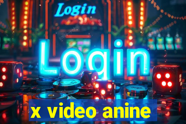 x video anine