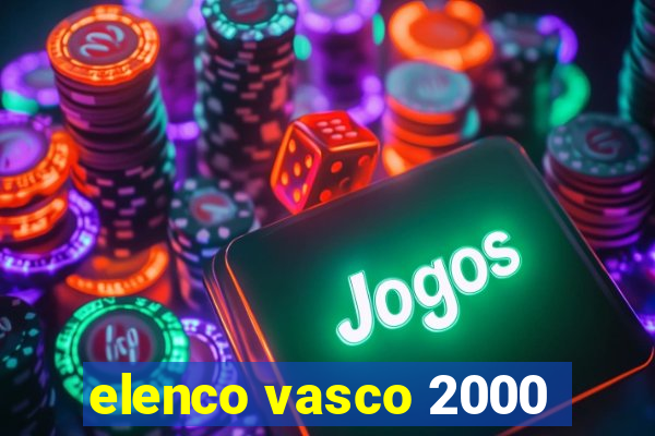 elenco vasco 2000