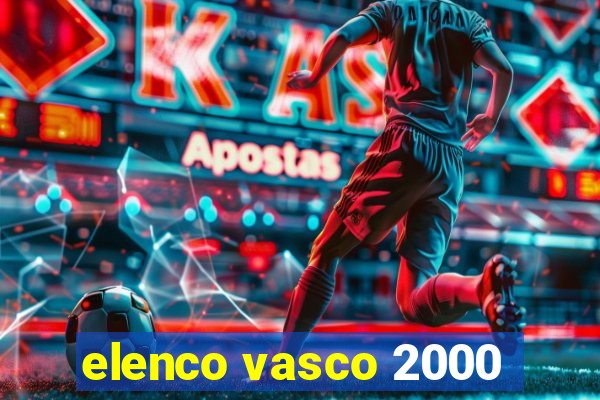 elenco vasco 2000