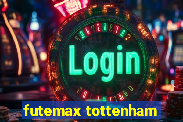 futemax tottenham