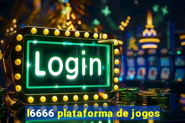 l6666 plataforma de jogos