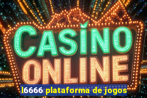 l6666 plataforma de jogos