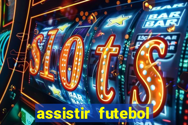 assistir futebol online multi canais