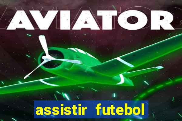 assistir futebol online multi canais