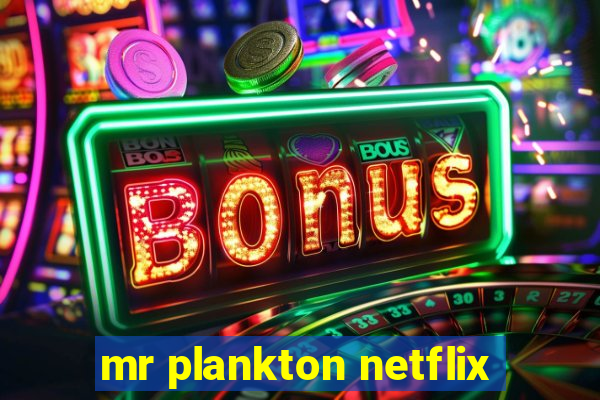 mr plankton netflix