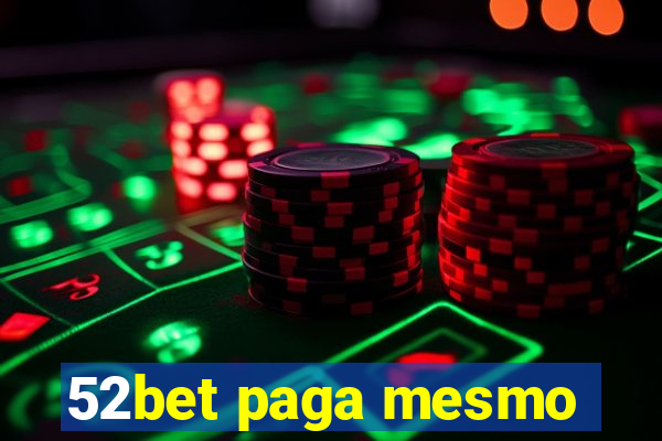 52bet paga mesmo