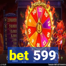 bet 599