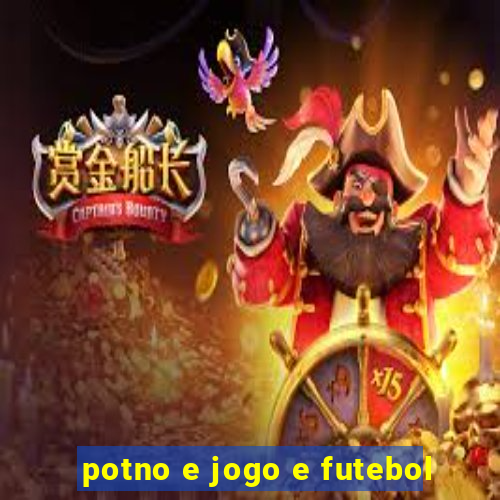 potno e jogo e futebol