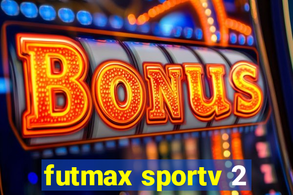 futmax sportv 2