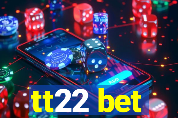 tt22 bet