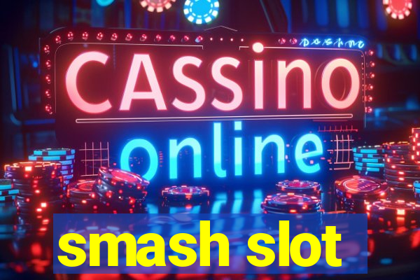 smash slot