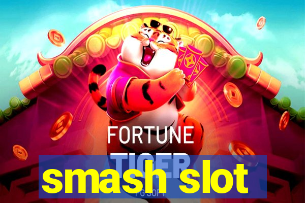 smash slot