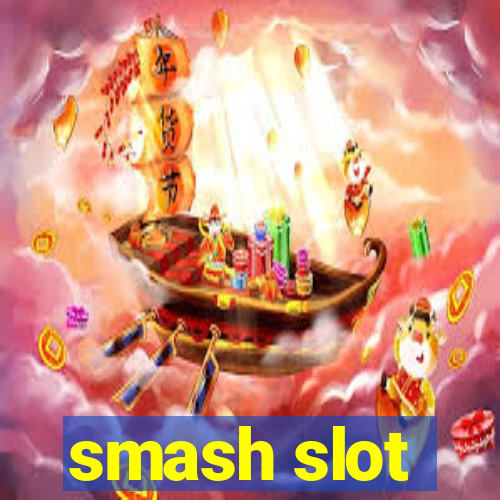 smash slot