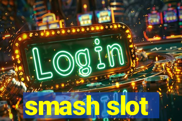 smash slot