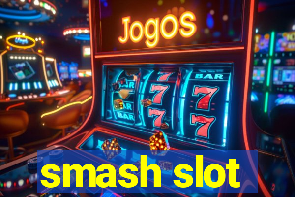 smash slot