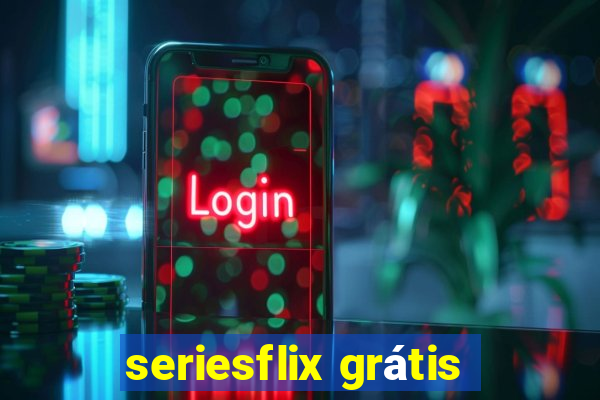 seriesflix grátis