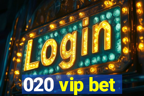 020 vip bet