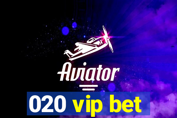 020 vip bet