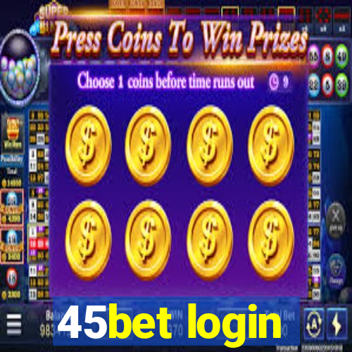 45bet login