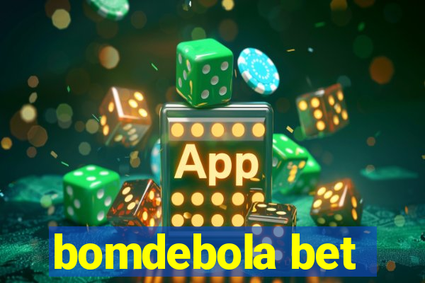 bomdebola bet