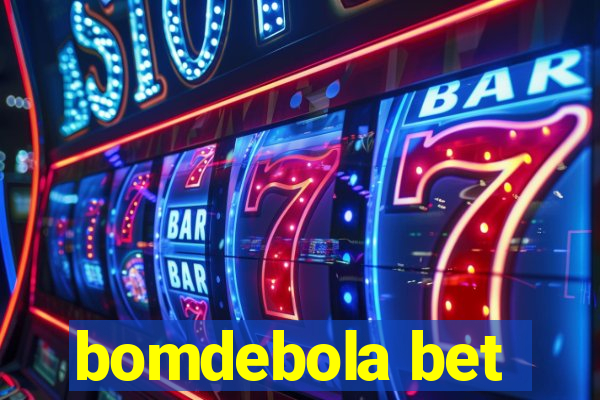 bomdebola bet