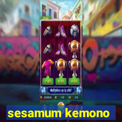 sesamum kemono