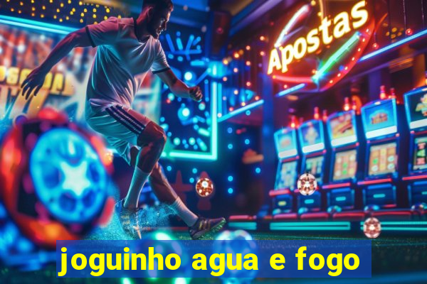 joguinho agua e fogo