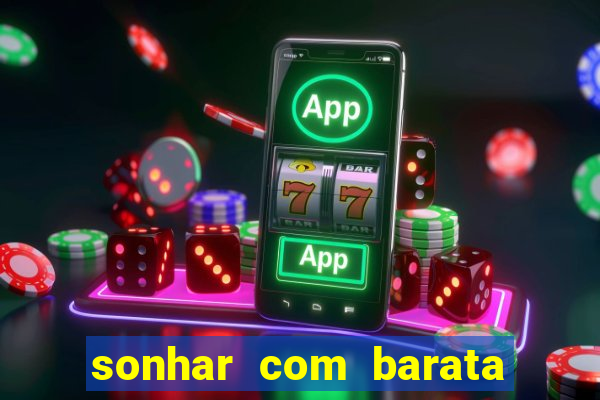 sonhar com barata no jogo do bicho