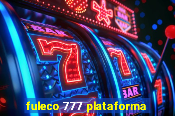 fuleco 777 plataforma