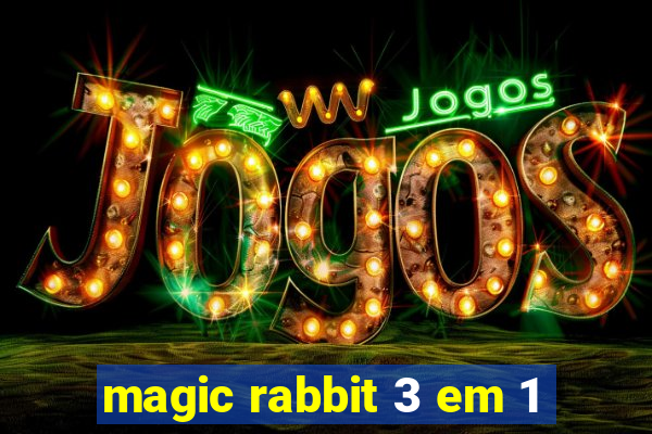 magic rabbit 3 em 1