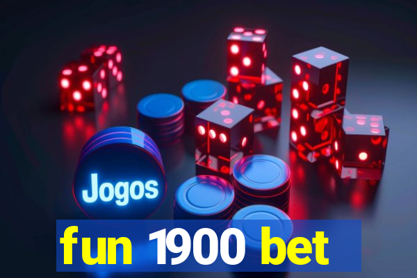 fun 1900 bet