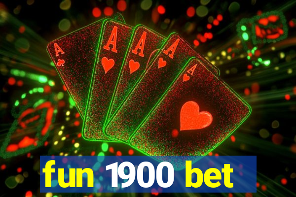 fun 1900 bet