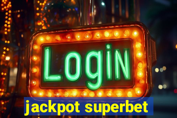 jackpot superbet