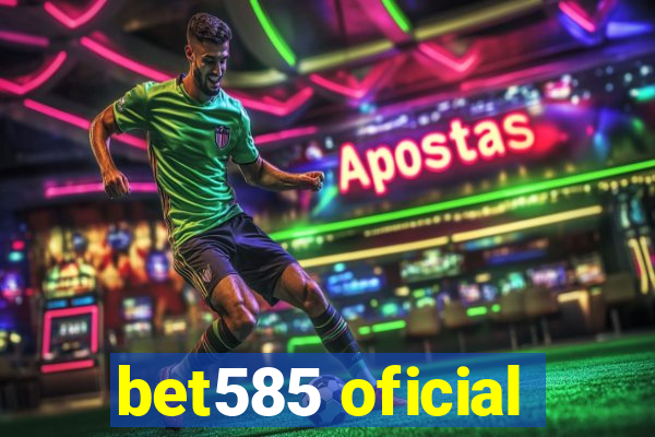 bet585 oficial