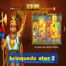 brinquedo ator 2