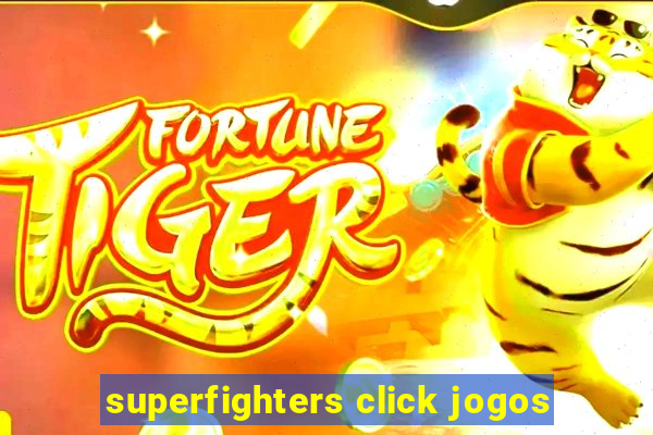 superfighters click jogos