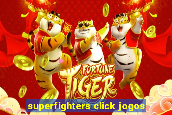 superfighters click jogos