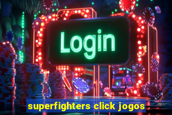 superfighters click jogos