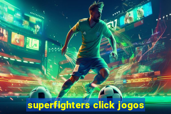 superfighters click jogos