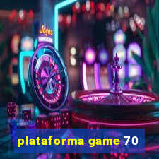 plataforma game 70