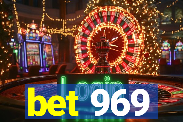 bet 969