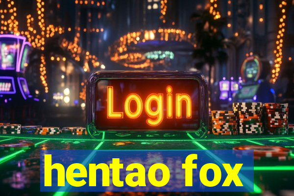 hentao fox